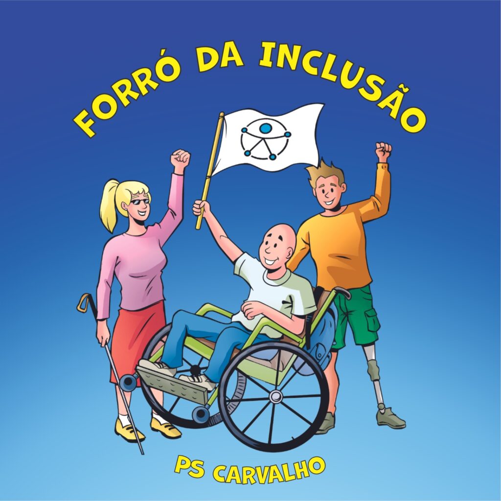Forró da Inclusão - Música de PS Carvalho e letra de PS Carvalho e Natanael Sousa